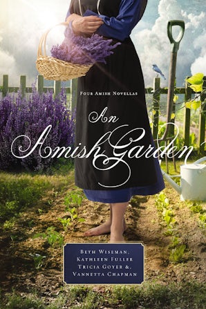 An Amish Garden eBook  by Beth Wiseman