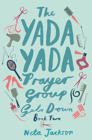 The Yada Yada Prayer Group Gets Down eBook  by Neta Jackson