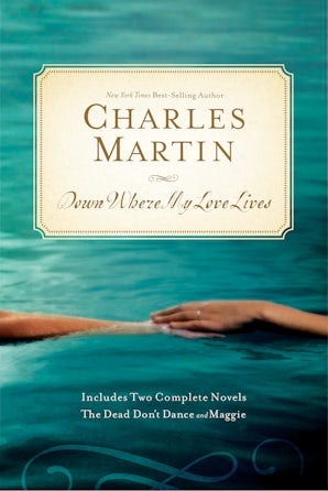 Down Where My Love Lives eBook  by Charles Martin