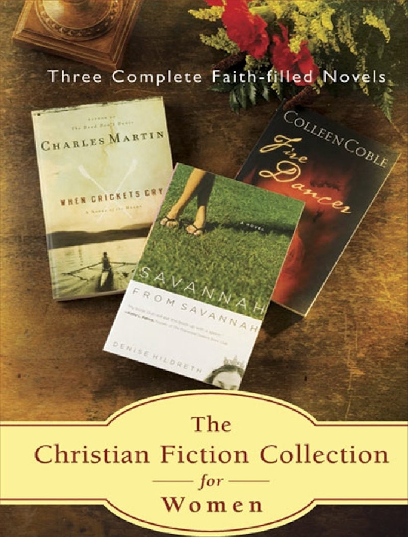 The Christian Fiction Collection for Women; Three FaithFilled Novels