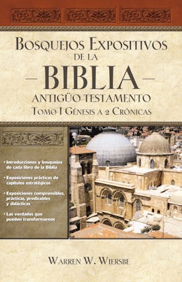 Bosquejos expositivos de la Biblia, Tomo I: Génesis - 2 Crónicas