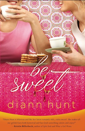 Be Sweet Paperback  by Diann Hunt