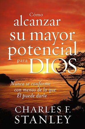 Cómo alcanzar su mayor potencial para Dios Paperback  by Charles F. Stanley