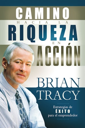 El camino hacia la riqueza en acción Paperback  by Brian Tracy