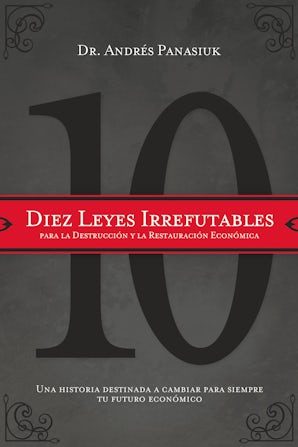 Diez leyes irrefutables para la destrucción y la restauración económica Paperback