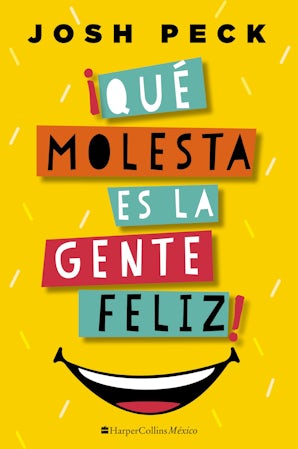 ¡Qué molesta es la gente feliz! eBook