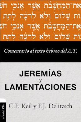 Comentario al texto hebreo del Antiguo Testamento - Jeremías y Lamentaciones