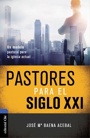 Pastores para el siglo XXI Paperback  by Jose Maria Baena Acebal