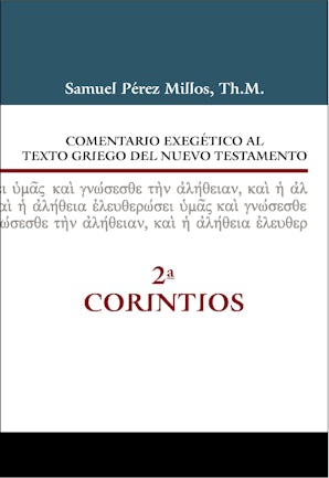 Comentario exegético al texto griego del Nuevo Testamento - 2 Corintios Hardcover  by Samuel Millos