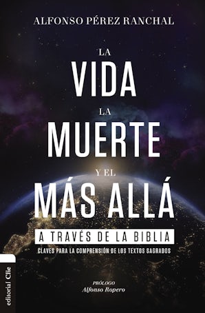 La vida, la muerte y el más allá a través de la Biblia Paperback