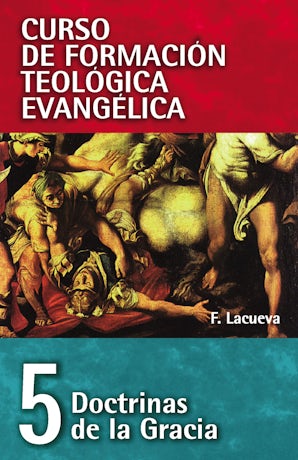 CFT 05 - Doctrinas de la gracia Paperback  by Francisco Lacueva