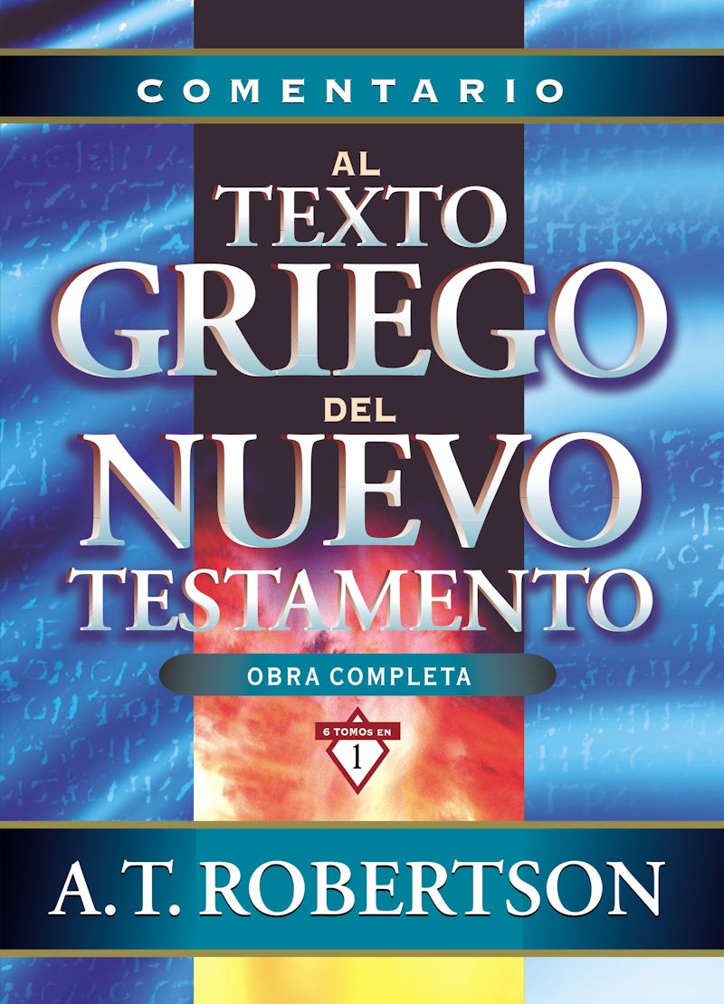 Comentario Al Texto Griego Del Nuevo Testamento