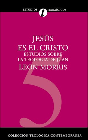 Jesús es el Cristo: Estudios sobre la teología de Juan book image