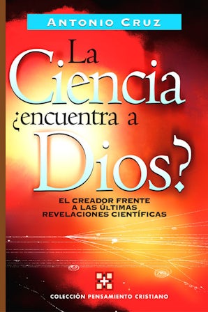 La ciencia, ¿encuentra a Dios? Paperback  by Antonio Cruz