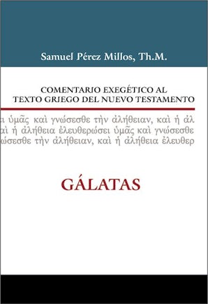 Comentario exegético al Griego del Nuevo Testamento Gálatas Hardcover  by Samuel Millos