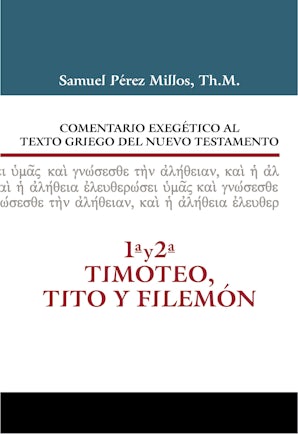 Comentario Exegético al texto griego del N.T. - 1 y 2 Timoteo, Tito y Filemón Hardcover 
