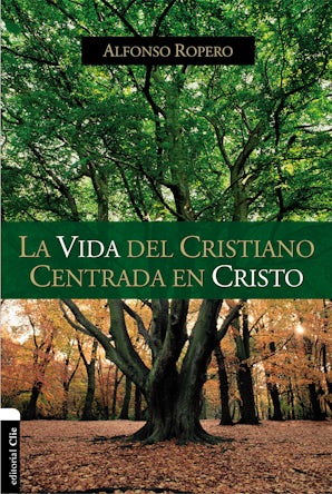 La vida del cristiano centrada en Cristo Paperback