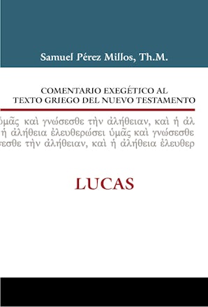 Comentario exegético al texto griego del Nuevo Testamento: Lucas Hardcover  by Samuel Millos